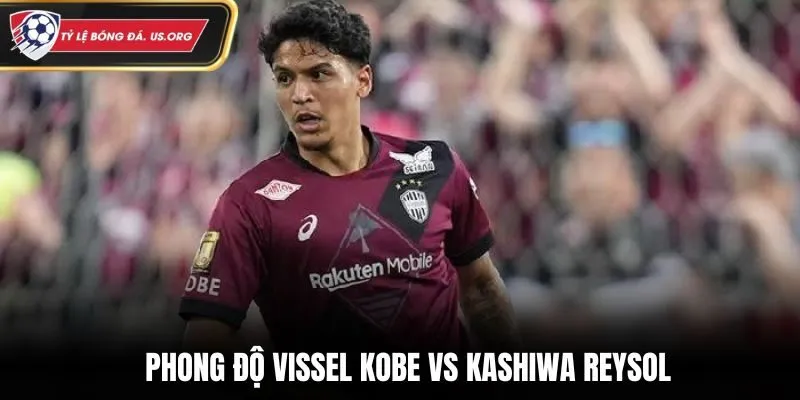 Đánh giá phong độ Vissel Kobe vs Kashiwa Reysol